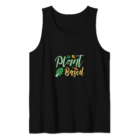 Plant Based For Vegan Vegetable Vegetarian Tank Tops