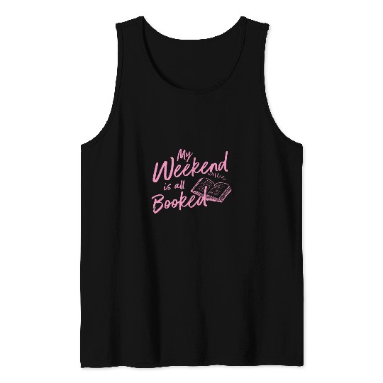 My Weekend Is All Booked For English Teachers And Book Worms 1 Tank Tops