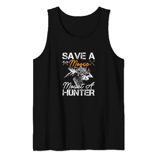 Save a moose mount a hunter Tank Tops