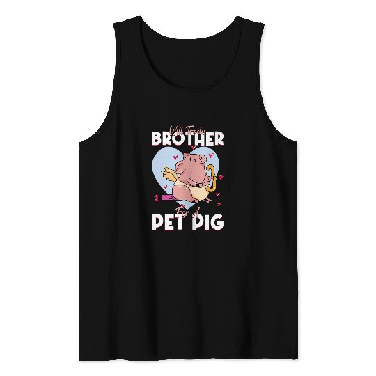 Will Trade Brother For A Pet Pig Pig Pork Farm Tank Tops