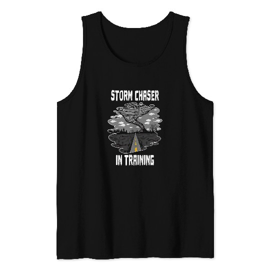 Storm Chaser In Training Future Meteorologist Storm Expert Tank Tops
