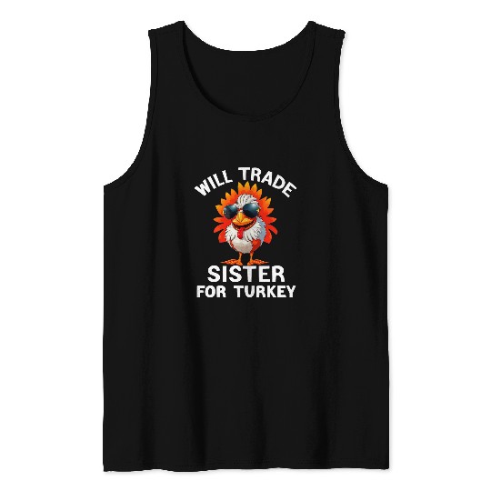 Will Trade Sister for Turkey Thanksgiving for Kids Tank Tops