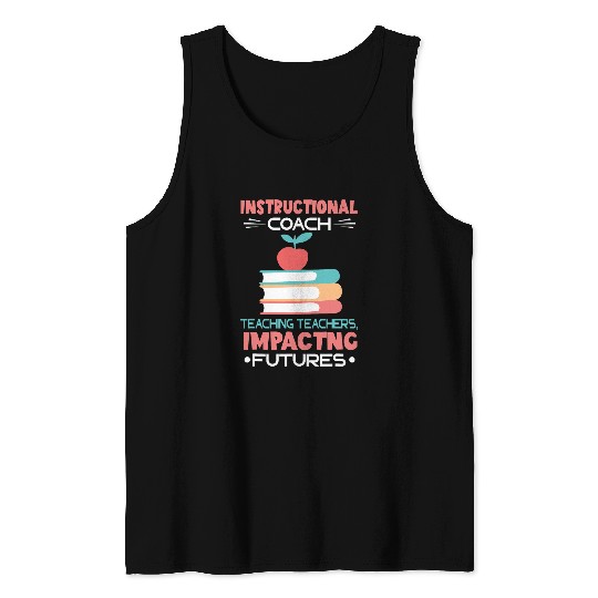 Instructional Coachs Appreciation Futures Instructional Coach Tank Tops