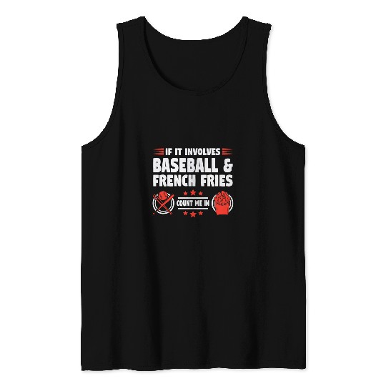 if it involves baseball french fries count me in baseball Tank Tops