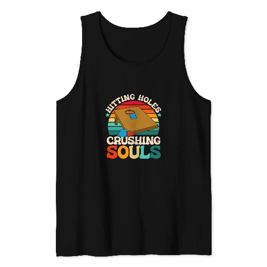 Hitting Holes Crushing Souls Cornhole Player Sack Toss Tank Tops