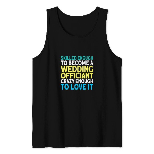 Skilled Wedding Officiant Ordained Minister 21 Tank Tops