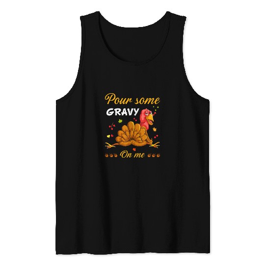 Pour Some Gravy On Me Funny Turkey Thanksgiving Fall Autumn Tank Tops