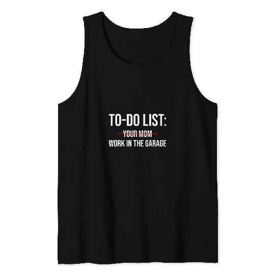 Discover Sarcastic Car Mechanic ToDo List Work In The Garage Car Guy Tank Tops