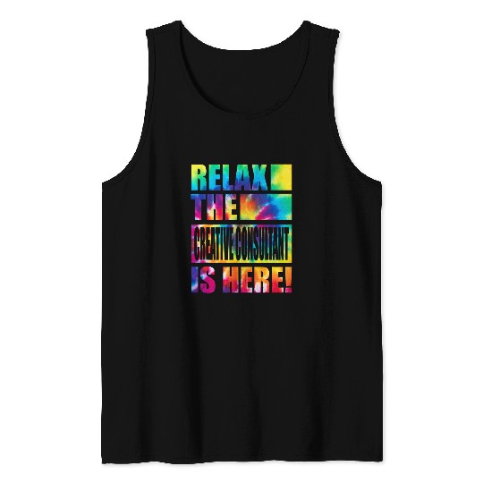Relax the Creative Consultant Is Here Tank Tops