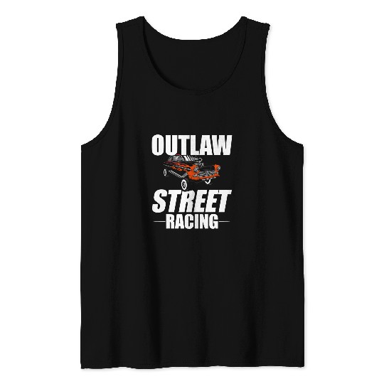 Outlaw Street Racing Funny Drag Racing 24 Tank Tops