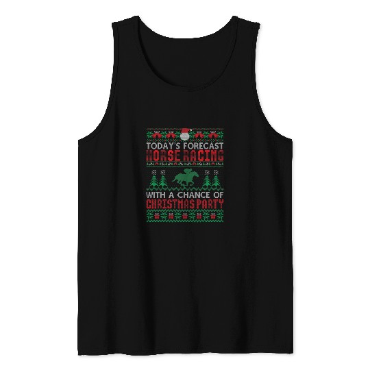 Todays Forecast Horse Racing With A Chance Of Christmas Tank Tops