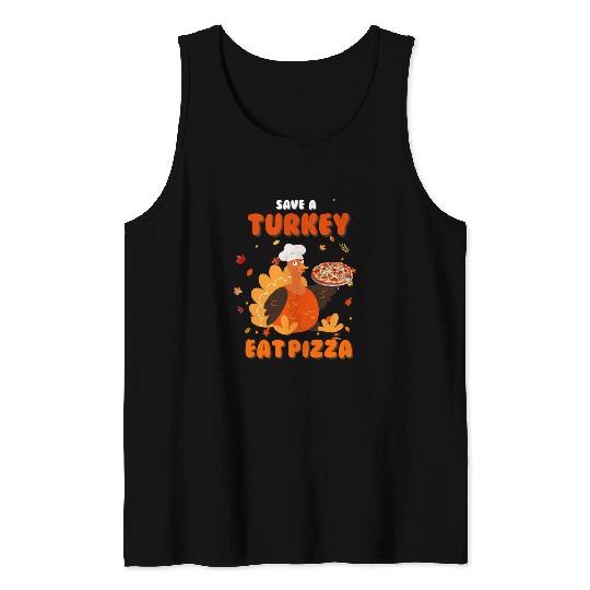 Save A Turkey Eat Pizza Funny Thanksgiving 23 Tank Tops