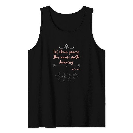 Let Them Praise His Name With Dancing Christian Tank Tops