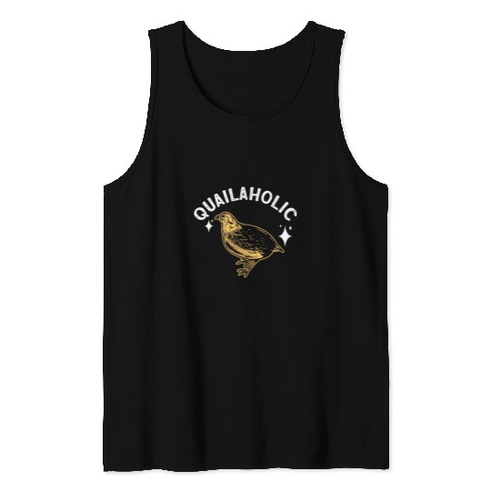 Quail Bird Lover Quailaholic Quail Tank Tops
