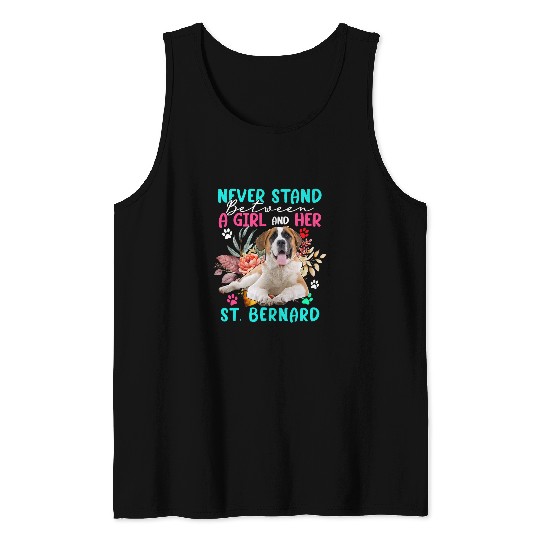 Never Stand Between A Girl And Her St  Bernard Floral Dog Tank Tops