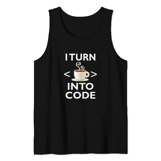 I Turn Coffee Into Code Programmer 1 Tank Tops