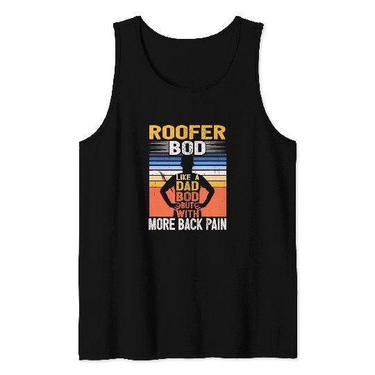 Roofer Bod Like A Dad Bod Roofing Renovation Job Carpenter 1 Tank Tops