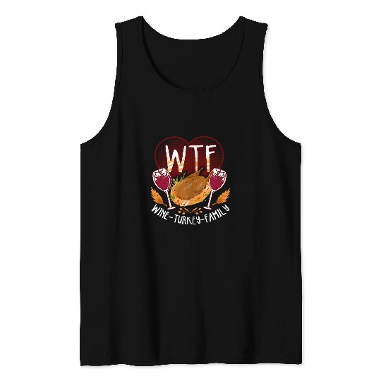 WTF Wines Turkey Family Thanksgiving Tank Tops
