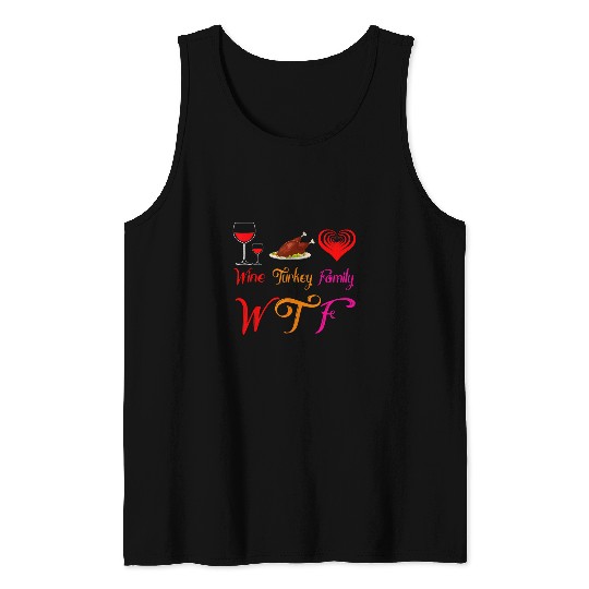 Wtf Wines Turkey Family Matching Funny Thanksgiving Day Tank Tops