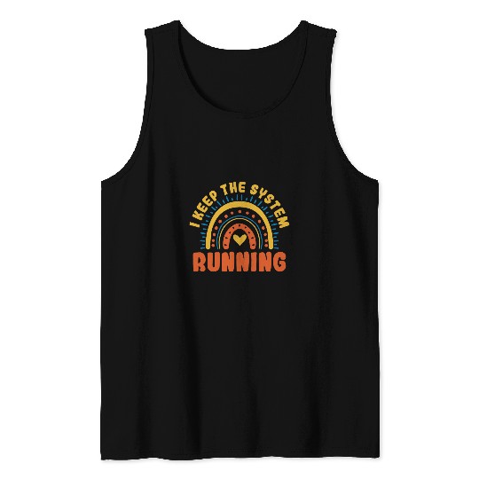 Womens I keep the system running Quote for a Secretary of School Tank Tops