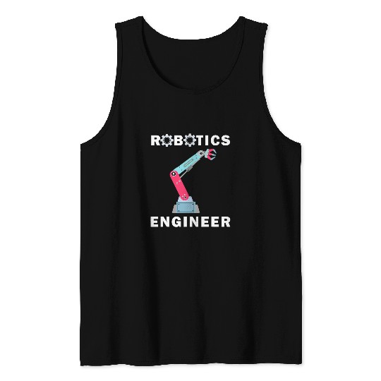 Robotics Engineer Robot Mechanics Tank Tops