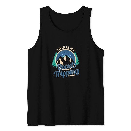 Road Trip Funny Road Tripping Tank Tops