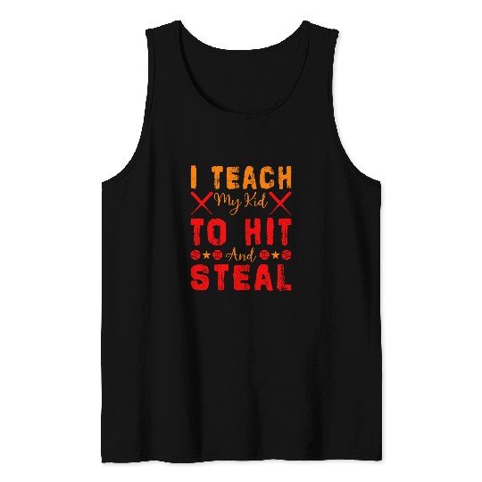 Baseball I Teach My Kid To Hit And Steal Sport Men Women Tank Tops