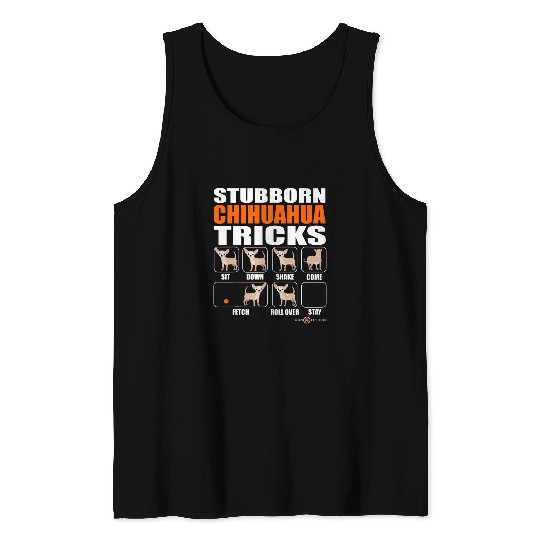 Humorous Stubborn Chihuahua Tricks Tank Tops