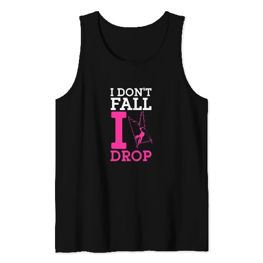 I Dont Fall I Just Drop Curtain Art Aerial Dance Tank Tops