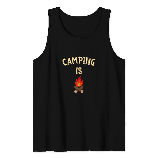 RV Camping is Awesome Tent Camping is Fires Funny Camping Tank Tops