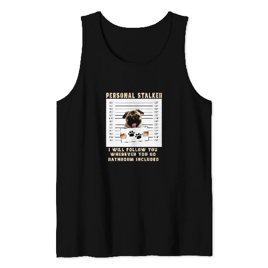 Personal Stalker pug Dog Arrested Jail Photo Funny Tank Tops