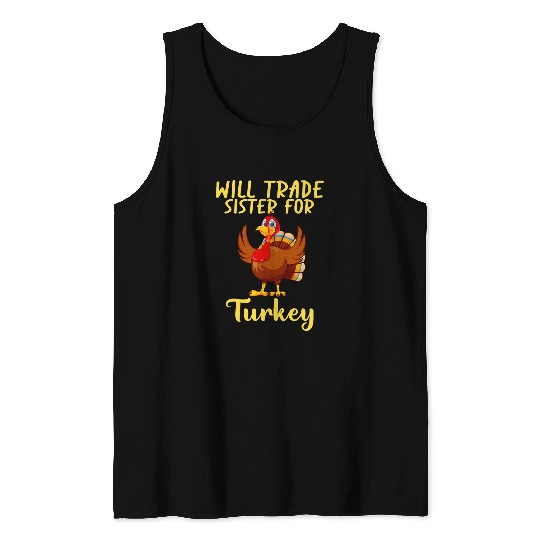 Will Trade Sister For Turkey Matching Thanksgiving 23 Tank Tops