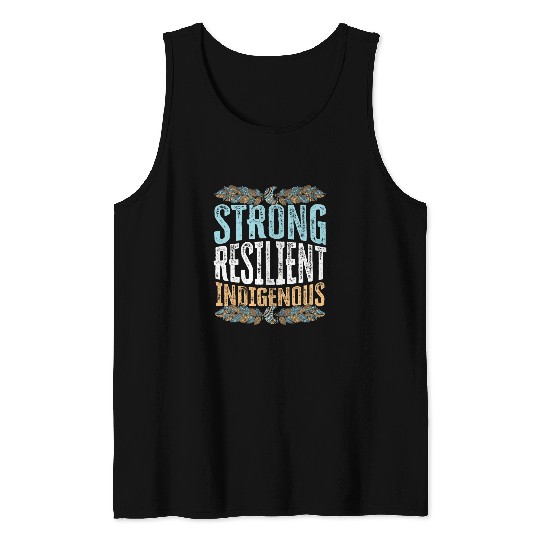Strong Resilient Indigenous Native American 1 Tank Tops