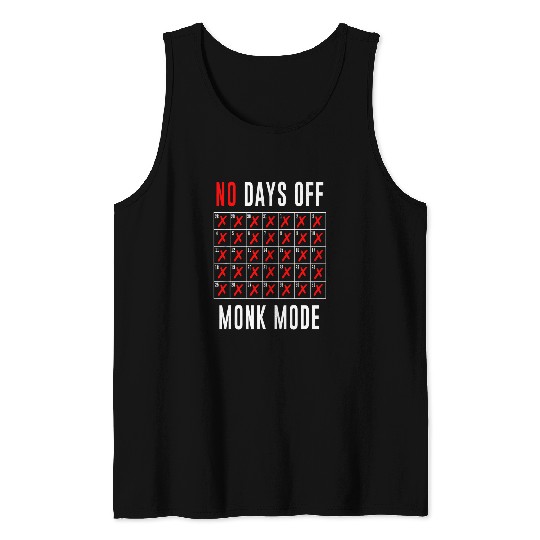 Motivational Quote Inspiration No Days Off Monk Mode Tank Tops