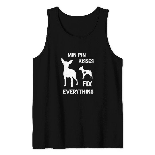 Min Pin kisses fix everything Miniature Pinscher mom dad Tank Tops