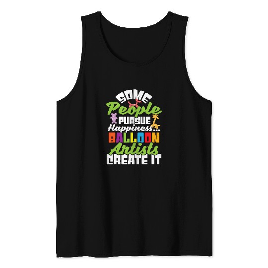 Some People Pursue Happiness Balloon Artist Twister Tank Tops