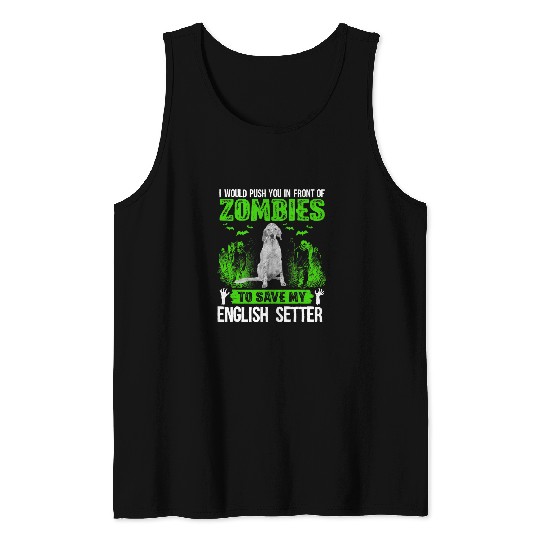 Push You In Front Of Zombies Save English Setter Dog 1 Tank Tops