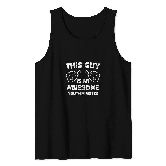 This is what an awesome Youth minister look like Tank Tops