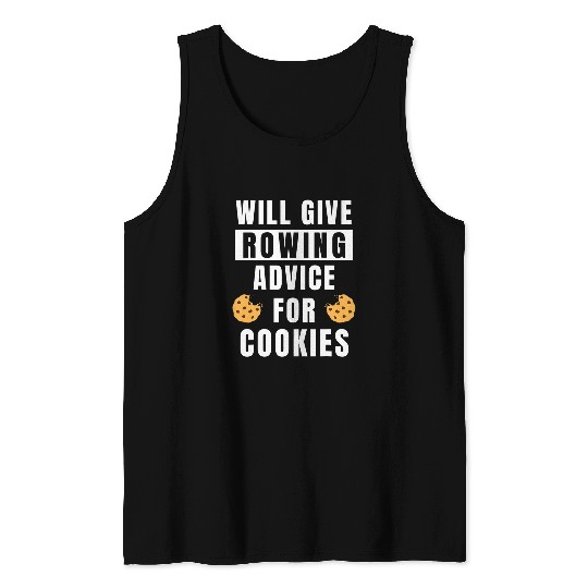 Rowing Advice For Cookie Sport Athlete Coaching Funny Rowing Tank Tops