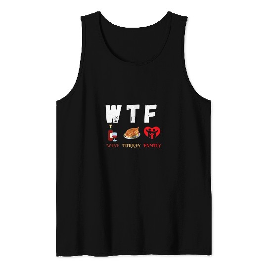 WTF Wines Turkey Family Funny Christmas Lunch Thanksgiving Tank Tops