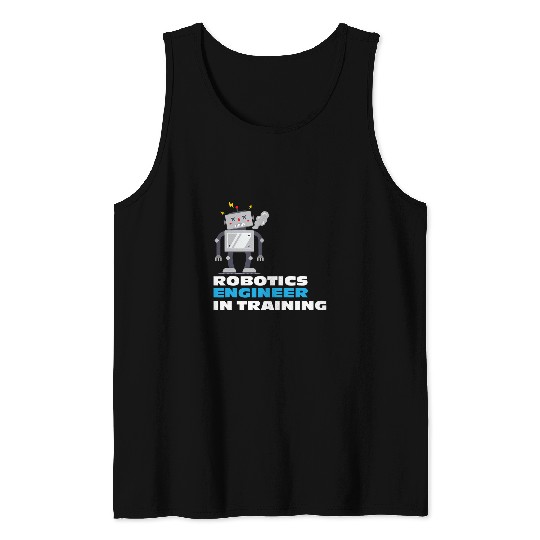 Robotics Engineer in Training Funny Cartoon Robot Tank Tops