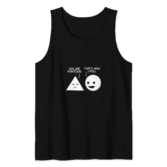 You Are Pointless Math Geometry Math Teacher Student Tank Tops