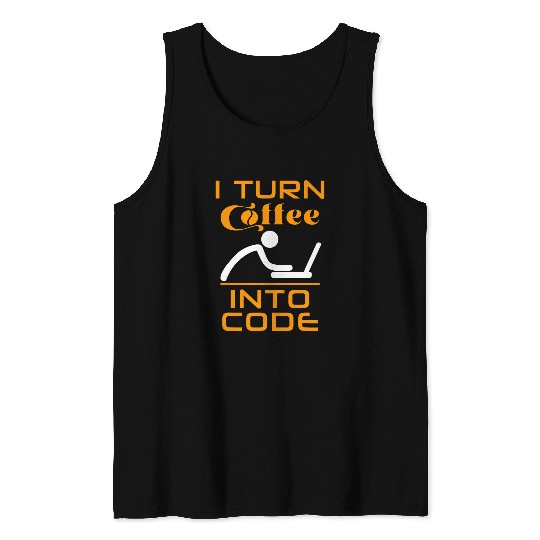 I Turn Coffee Into Code Programmer Tank Tops