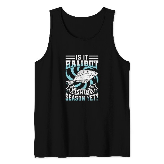 Halibut Fishing Rod Fisher Alaskan Halibut Fishing Season Tank Tops