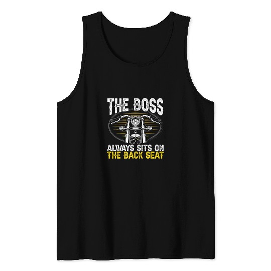 Motorcycle Biker Rider The Boss Always Sits On The Back Seat Tank Tops