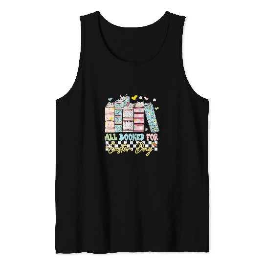 Librarian Easter All Booked For Easter Day Teacher Easter Tank Tops