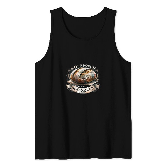 Sourdough University Breaducated Baking Humor Artisan Bread Tank Tops