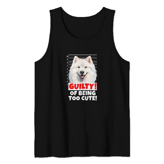 Samoyed Dog Guilty Too Cute Funny Fur Baby Canine Pet Friend Tank Tops