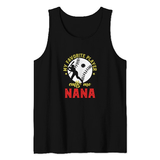 My Favorite Player Calls Me Nana Softball Fan Softball Tank Tops