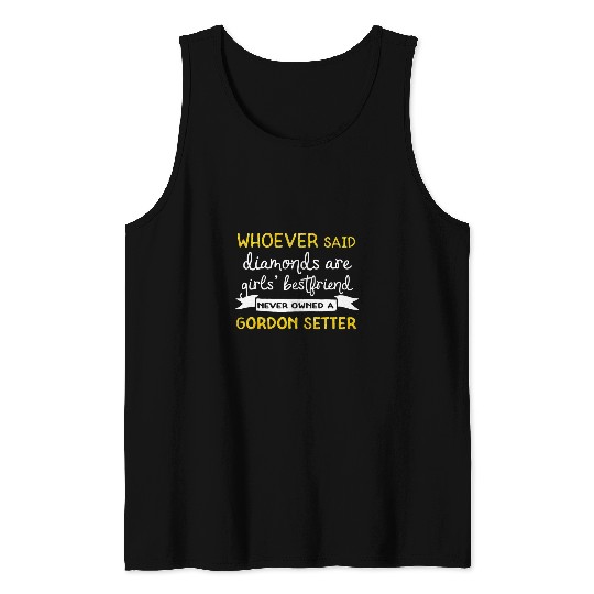 Inspirational Statement Gordon Setter Dog Tank Tops